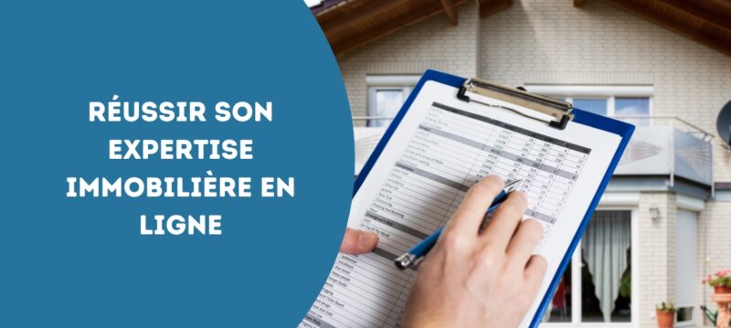 Réussir son expertise immobilière en ligne (1)