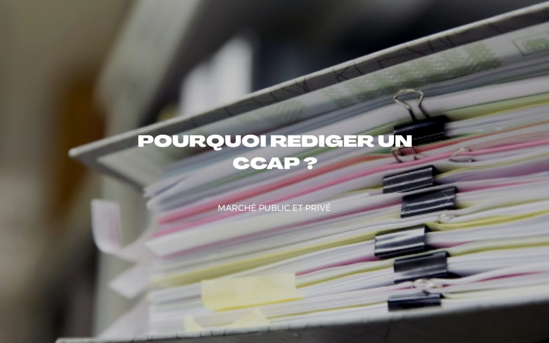 Connaitre toute l’importance d’un CCAP pour un marché